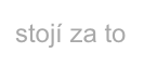 stojí za to
